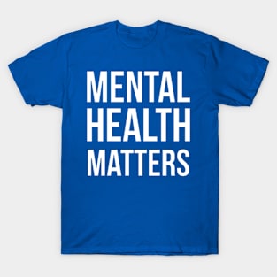 Mental Health Matters T-Shirt